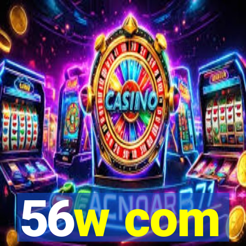 56w com